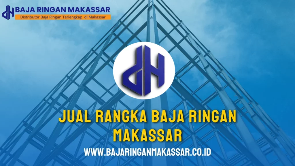 Jual Rangka Baja Ringan Makassar Murah Terdekat