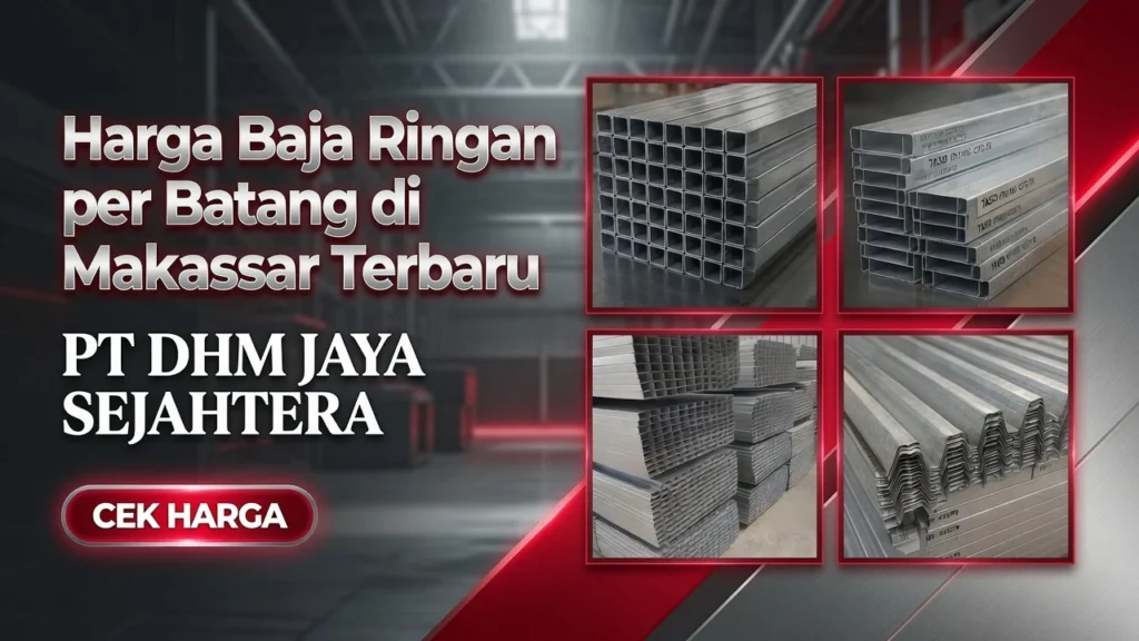 Harga Baja Ringan per Batang di Makassar Terbaru