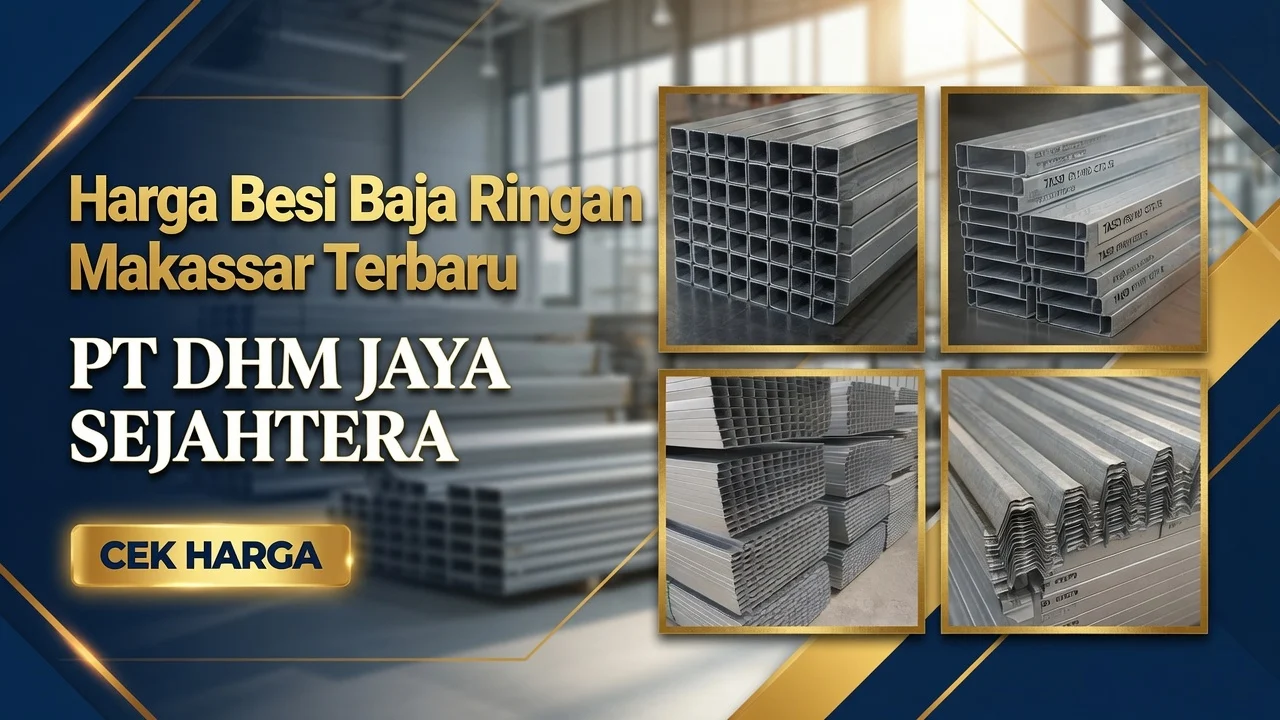 Harga Besi Baja Ringan Makassar Terbaru